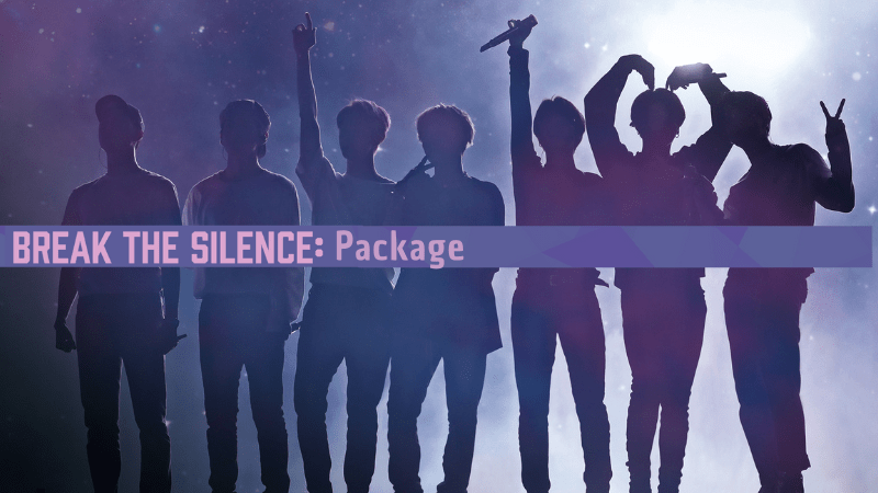 BREAK THE SILENCE: Package