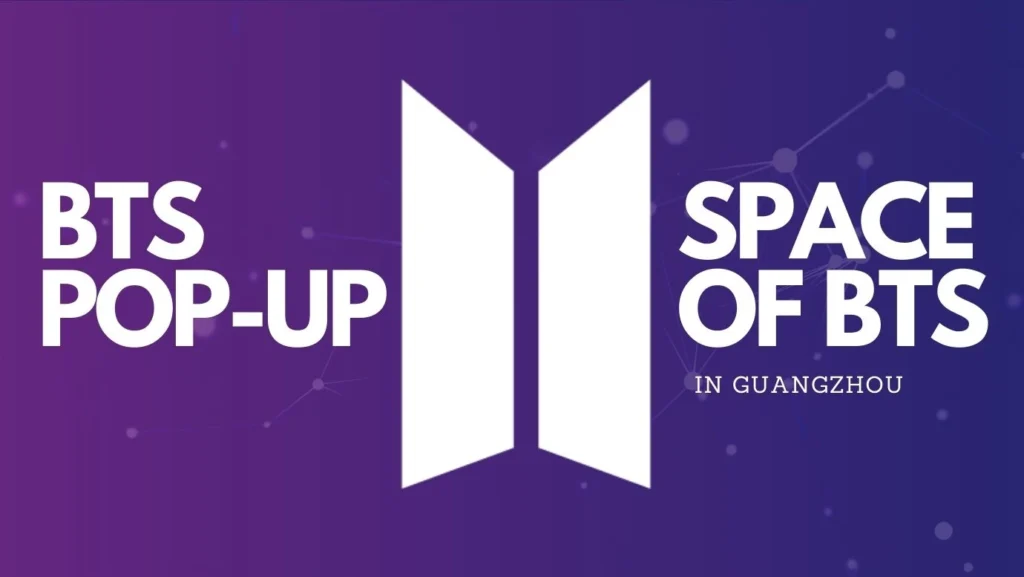 BTS Pop-Up: Space Of BTS en Guangzhou